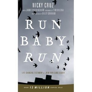 Run Baby Run-New Edition: The True Story Of A New York Gangster Finding Christ -
